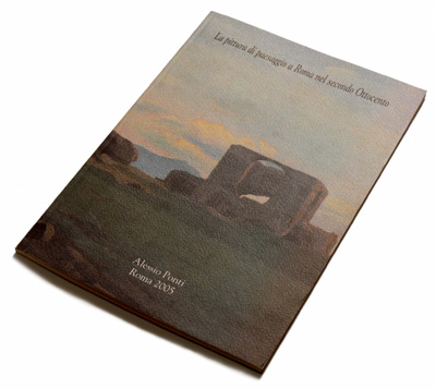 La pittura di paesaggio a Roma nel secondo Ottocento A cura di Gianluca Berardi